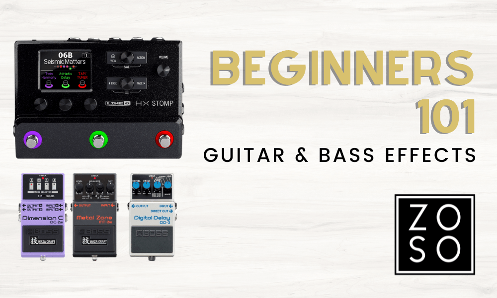 Beginner's 101: Guitar & Bass Effects - ZOSO MUSIC SDN BHD