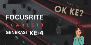 Terokai Kualiti Audio Luar Biasa dengan Siri Scarlett Generasi 4 oleh Focusrite